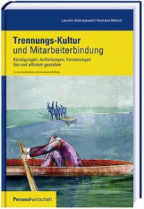 Trennungs-Kultur: Lesen Sie, wie Sie fair und wirtschaftlich zum Aufhebungsvertrag gelangen