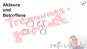 Trennungsgespräche - Akteure und Betroffene