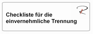 Checkliste einvernehmliche Trennung